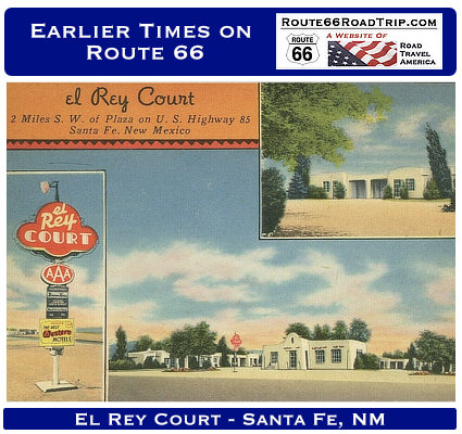 Earlier Times on Route 66: The El Rey Court in Santa Fe, New Mexico