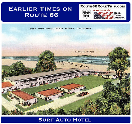 Earlier times on Route 66 in Santa Monica, California: The Surf Auto Hotel