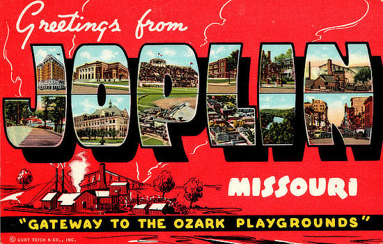 Greetings from Joplin, Missouri ... Gateway to the Ozark Playgrounds, on Historic U.S. Route 66