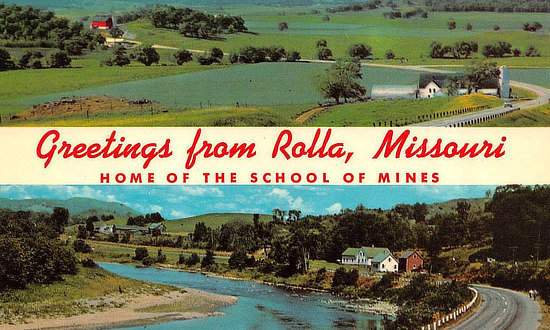 Greetings from Rolla, Missouri, on U.S. Route 66 and the Home of the School of Mines