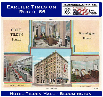 Earlier Times on Route 66: Hotel Tilden Hall in Bloomington, Illinois Earlier Times on Route 66: Hotel Tilden Hall in Bloomington, Illinois