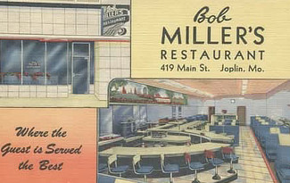 Bob Miller's Restaurant, 419 Main Street, Joplin, Missouri Bob Miller's Restaurant, 419 Main Street, Joplin, Missouri