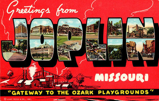 Greetings from Joplin, Missouri ... Gateway to the Ozark Playgrounds, on Historic U.S. Route 66