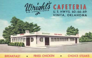 Wright's Cafeteria on Highway 66 in Vinita, Oklahoma Wright's Cafeteria on Highway 66 in Vinita, Oklahoma