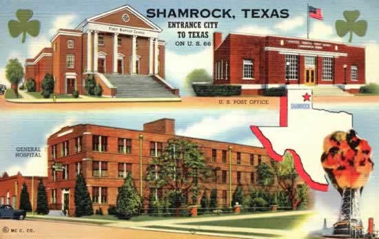 Shamrock, Texas, "Entrance City to Texas" on U.S. 66 Shamrock, Texas, "Entrance City to Texas" on U.S. 66